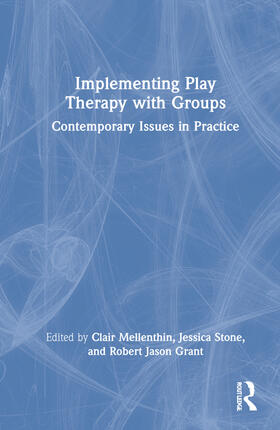 Mellenthin / Stone / Grant |  Implementing Play Therapy with Groups | Buch |  Sack Fachmedien