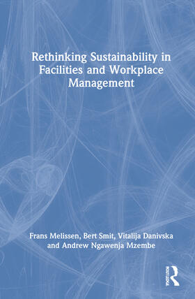 Melissen / Smit / Danivska |  Rethinking Sustainability in Facilities and Workplace Management | Buch |  Sack Fachmedien