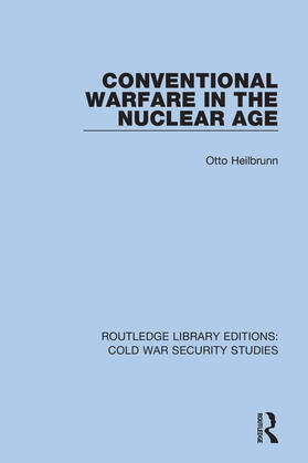 Heilbrunn |  Conventional Warfare in the Nuclear Age | Buch |  Sack Fachmedien