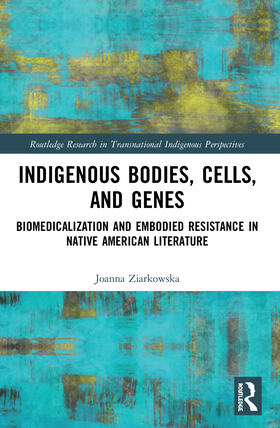Ziarkowska |  Indigenous Bodies, Cells, and Genes | Buch |  Sack Fachmedien