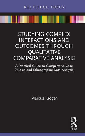 Kröger |  Studying Complex Interactions and Outcomes Through Qualitative Comparative Analysis | Buch |  Sack Fachmedien