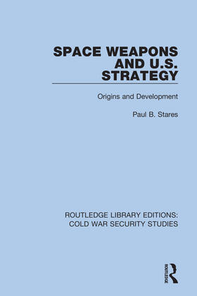 Stares |  Space Weapons and U.S. Strategy | Buch |  Sack Fachmedien