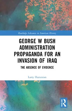 Hartenian |  George W Bush Administration Propaganda for an Invasion of Iraq | Buch |  Sack Fachmedien