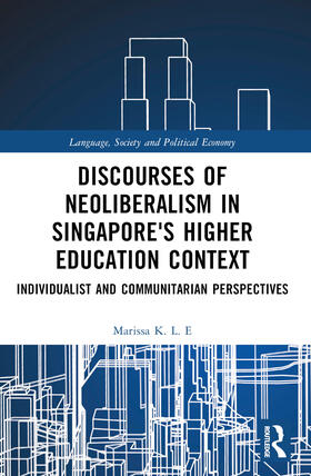 K. L. E |  Discourses of Neoliberalism in Singapore's Higher Education Context | Buch |  Sack Fachmedien