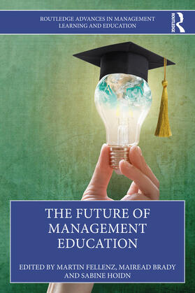 Brady / Fellenz / Hoidn |  The Future of Management Education | Buch |  Sack Fachmedien