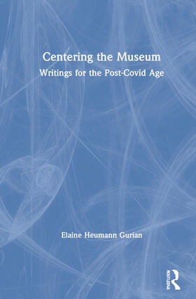 Heumann Gurian |  Centering the Museum | Buch |  Sack Fachmedien