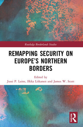 Laine / Liikanen / Scott |  Remapping Security on Europe's Northern Borders | Buch |  Sack Fachmedien