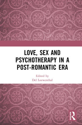 Loewenthal |  Love, Sex and Psychotherapy in a Post-Romantic Era | Buch |  Sack Fachmedien