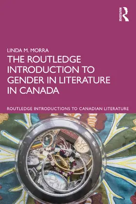 Morra |  The Routledge Introduction to Gender and Sexuality in Literature in Canada | Buch |  Sack Fachmedien