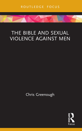 Greenough |  The Bible and Sexual Violence Against Men | Buch |  Sack Fachmedien