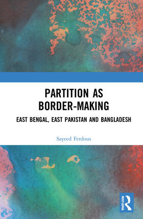 Ferdous |  Partition as Border-Making | Buch |  Sack Fachmedien