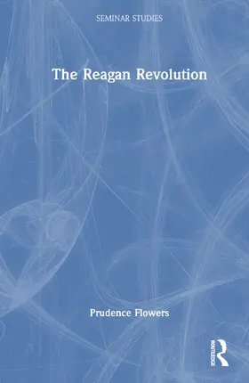 Flowers |  The Reagan Revolution | Buch |  Sack Fachmedien