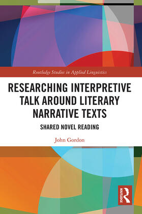 Gordon |  Researching Interpretive Talk Around Literary Narrative Texts | Buch |  Sack Fachmedien