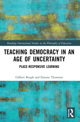 Burgh / Thornton |  Teaching Democracy in an Age of Uncertainty | Buch |  Sack Fachmedien