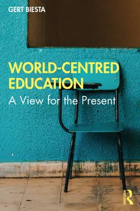 Biesta |  World-Centred Education | Buch |  Sack Fachmedien