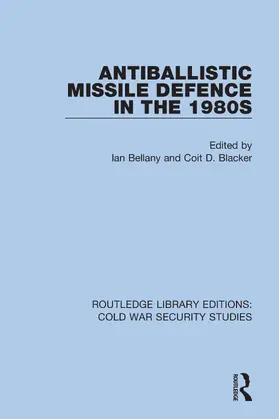 Blacker / Bellany |  Antiballistic Missile Defence in the 1980s | Buch |  Sack Fachmedien