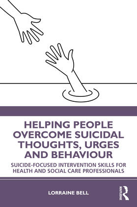 Bell |  Helping People Overcome Suicidal Thoughts, Urges and Behaviour | Buch |  Sack Fachmedien