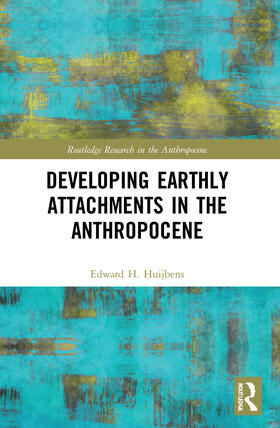 Huijbens |  Developing Earthly Attachments in the Anthropocene | Buch |  Sack Fachmedien