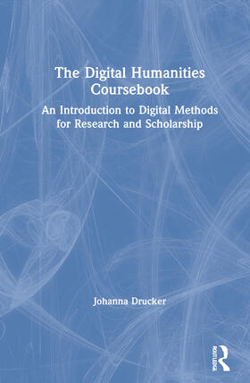 Drucker |  The Digital Humanities Coursebook | Buch |  Sack Fachmedien