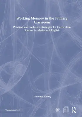 Routley |  Working Memory in the Primary Classroom | Buch |  Sack Fachmedien