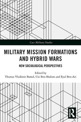 Brønd / Ben-Shalom / Ben-Ari |  Military Mission Formations and Hybrid Wars | Buch |  Sack Fachmedien