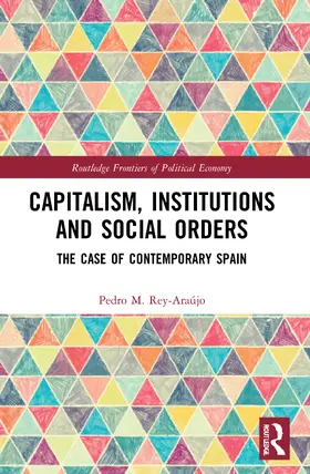 Rey-Araújo |  Capitalism, Institutions and Social Orders | Buch |  Sack Fachmedien