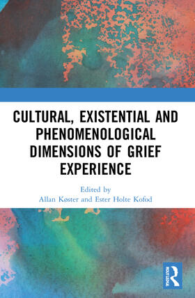 Køster / Kofod |  Cultural, Existential and Phenomenological Dimensions of Grief Experience | Buch |  Sack Fachmedien