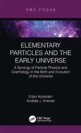 Abraham / Kreiner |  Elementary Particles and the Early Universe | Buch |  Sack Fachmedien