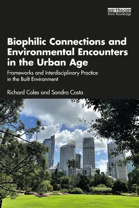 Coles / Costa |  Biophilic Connections and Environmental Encounters in the Urban Age | Buch |  Sack Fachmedien