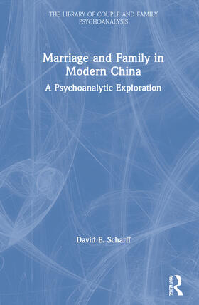 Scharff |  Marriage and Family in Modern China | Buch |  Sack Fachmedien