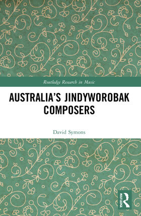Symons |  Australia's Jindyworobak Composers | Buch |  Sack Fachmedien