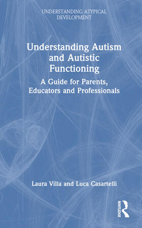 Villa / Casartelli |  Understanding Autism and Autistic Functioning | Buch |  Sack Fachmedien