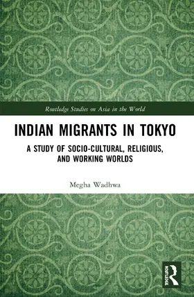 Wadhwa |  Indian Migrants in Tokyo | Buch |  Sack Fachmedien