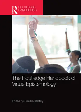 Battaly |  The Routledge Handbook of Virtue Epistemology | Buch |  Sack Fachmedien