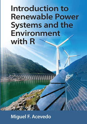 Acevedo |  Introduction to Renewable Power Systems and the Environment with R | Buch |  Sack Fachmedien