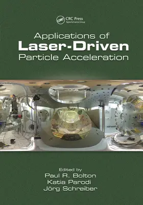 Bolton / Parodi / Schreiber |  Applications of Laser-Driven Particle Acceleration | Buch |  Sack Fachmedien