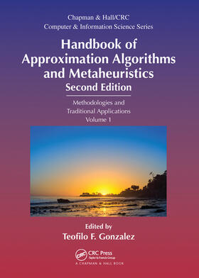 Gonzalez |  Handbook of Approximation Algorithms and Metaheuristics: Methologies and Traditional Applications, Volume 1 | Buch |  Sack Fachmedien