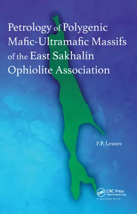 Lesnov |  Petrology of Polygenic Mafic-Ultramafic Massifs of the East Sakhalin Ophiolite Association | Buch |  Sack Fachmedien