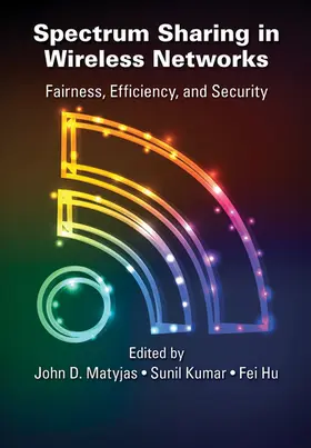 Matyjas / Kumar / Hu |  Spectrum Sharing in Wireless Networks | Buch |  Sack Fachmedien