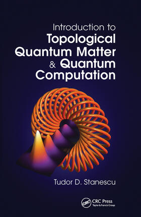 Stanescu |  Introduction to Topological Quantum Matter & Quantum Computation | Buch |  Sack Fachmedien