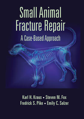 Salzer / Kraus / Pike |  Small Animal Fracture Repair | Buch |  Sack Fachmedien