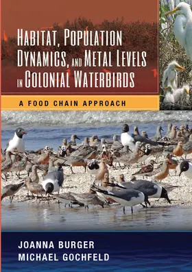 Burger / Gochfeld |  Habitat, Population Dynamics, and Metal Levels in Colonial Waterbirds | Buch |  Sack Fachmedien