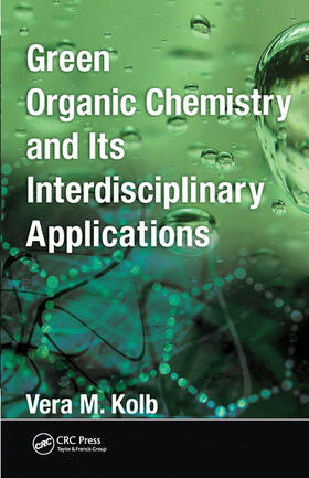 Kolb |  Green Organic Chemistry and its Interdisciplinary Applications | Buch |  Sack Fachmedien