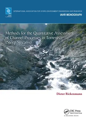 Rickenmann |  Methods for the Quantitative Assessment of Channel Processes in Torrents (Steep Streams) | Buch |  Sack Fachmedien