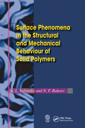 Volynskii / Bakeev |  Surface Phenomena in the Structural and Mechanical Behaviour of Solid Polymers | Buch |  Sack Fachmedien