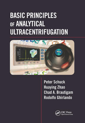 Schuck / Zhao / Brautigam |  Basic Principles of Analytical Ultracentrifugation | Buch |  Sack Fachmedien