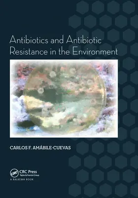 Amabile-Cuevas |  Antibiotics and Antibiotic Resistance in the Environment | Buch |  Sack Fachmedien