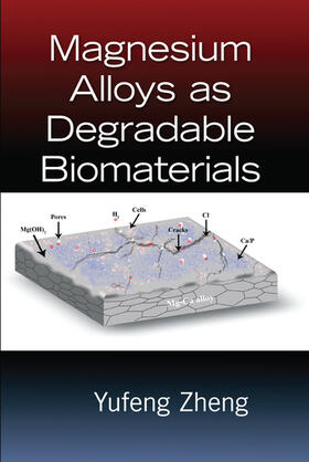 Zheng |  Magnesium Alloys as Degradable Biomaterials | Buch |  Sack Fachmedien