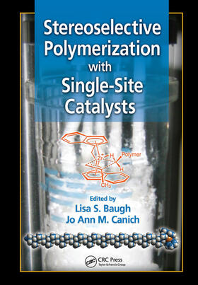 Baugh / Canich |  Stereoselective Polymerization with Single-Site Catalysts | Buch |  Sack Fachmedien