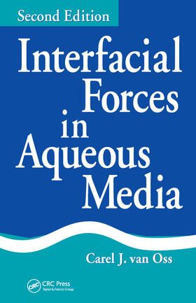 van Oss |  Interfacial Forces in Aqueous Media | Buch |  Sack Fachmedien